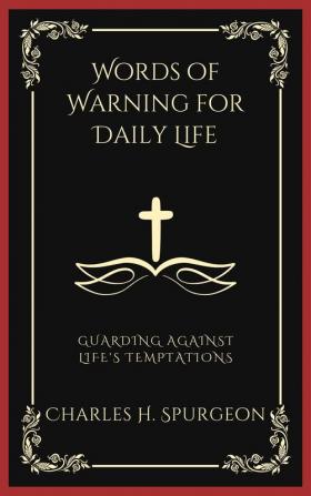 Words of Warning for Daily Life: Guarding Against Life's Temptations