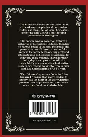 The Ultimate Chrysostom Collection: Homilies on The Gospel of St. Matthew Commentary on Galatians On Marriage and Family Life and others
