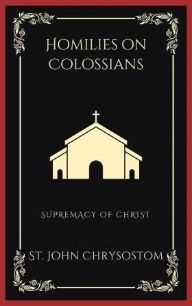 Homilies on Colossians: Supremacy of Christ