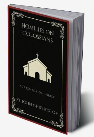 Homilies on Colossians: Supremacy of Christ