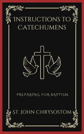 Instructions to Catechumens: Preparing for Baptism