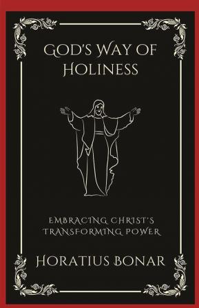 God's Way of Holiness: Embracing Christ's Transforming Power