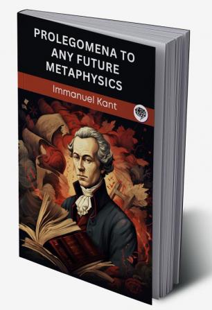 Prolegomena to any Future Metaphysics (Grapevine edition)