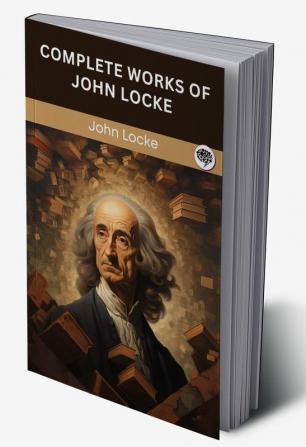 Complete Works of John Locke (Grapevine edition)