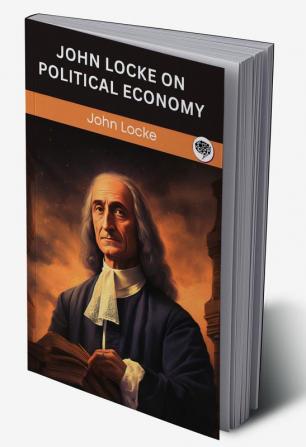 John Locke on Political Economy (Grapevine edition)