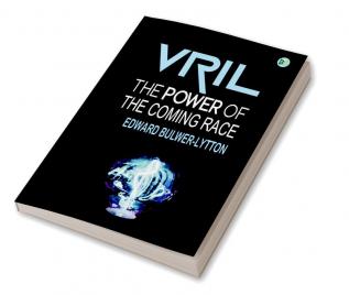 Vril The Power of the Coming Race