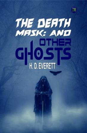 The Death Mask: And Other Ghosts