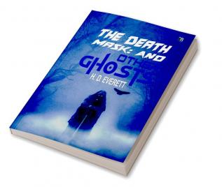 The Death Mask: And Other Ghosts