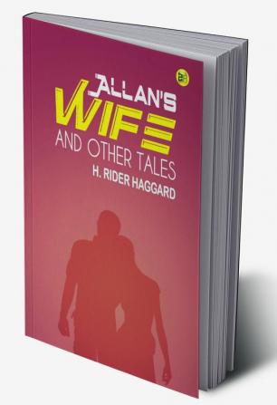 Allan's Wife and Other Tales