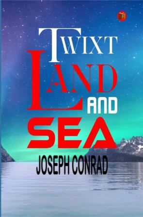 Twixt Land And Sea