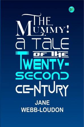 The Mummy! A Tale of the Twenty-Second Century