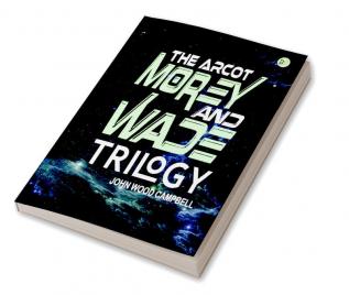 The Arcot Morey and Wade Trilogy