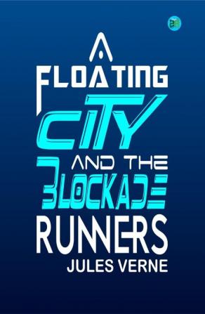 A Floating City and The Blockade Runners