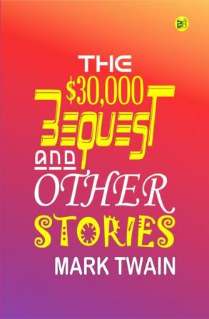 The $30000 Bequest and Other Stories