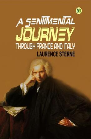 A Sentimental Journey Through France and Italy