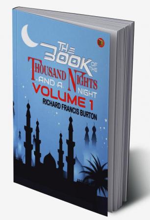 The Book of the Thousand Nights and a Night Volume 1