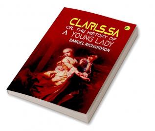 Clarissa Or The History of a Young Lady