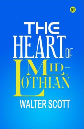 The Heart of Mid-Lothian