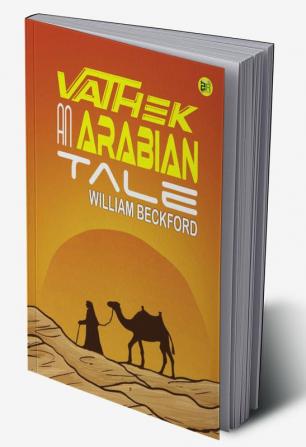 Vathek; An Arabian Tale