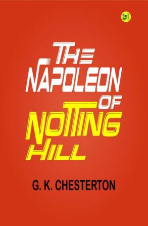 The Napoleon of Notting Hill