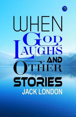 When God Laughs and Other Stories