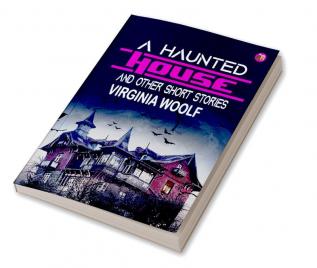 A Haunted House and Other Short Stories