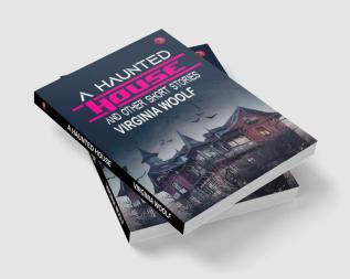 A Haunted House and Other Short Stories