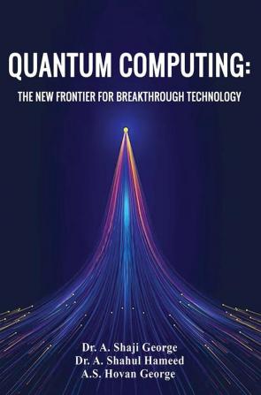 Quantum Computing: The New Frontier for Breakthrough Technology