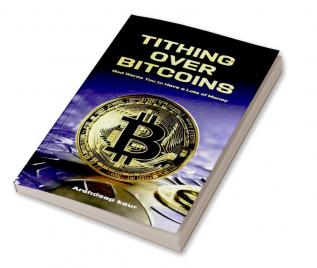 Tithing Over Bitcoins God Wants You To Have A Lots Of Money