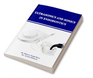 Ultrasonics And Sonics In Endodontics