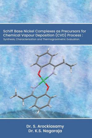 Schiff Base Nickel Complexes as Precursors for Chemical Vapour Deposition (CVD) Process:Synthesis Characterisation and Thermogravimetric Evaluation