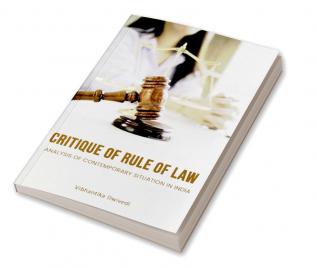 Critique Of Rule Of Law Analysis Of Contemporary Situation On India