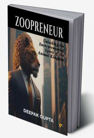 Zoopreneurs Unlocking The Entrepreneurial Spirit Of The Animal Kingdom