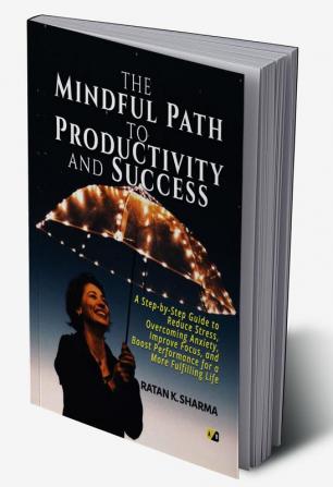 The Mindful Path Productivity and Success