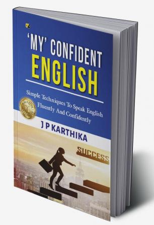 My' Confident English Simple Techniques To Speak English Fluently and Confidently