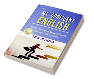 My' Confident English Simple Techniques To Speak English Fluently and Confidently