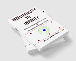 Individuality To Infinity: Science And Psychology Of Synchronization For Mindset Meansset Money And Miracles