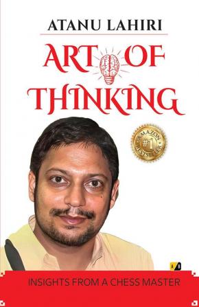 Art Of Thinking: Insights From A Chess Master