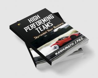 High Performing Teams: Skyrocket Your Business