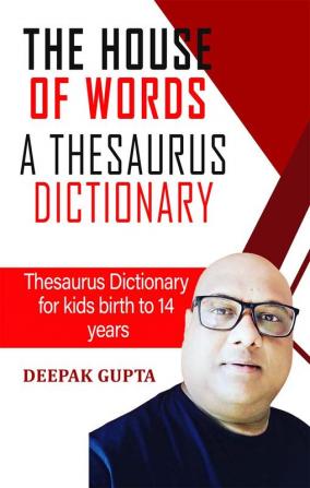 The House Of Words: A Thesaurus Dictionary Volume-1