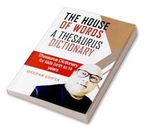 The House Of Words: A Thesaurus Dictionary Volume-1