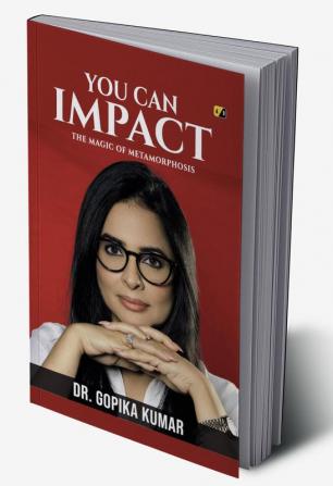 You Can Impact: The Magic Of Metamorphosis