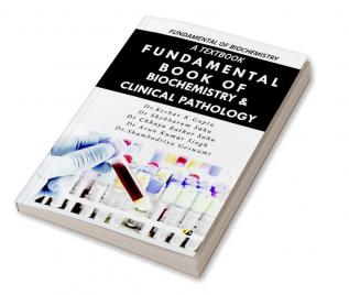 A Textbook Fundamental Of Biochemistry & Clinical Pathology