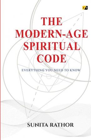 The Modern-Age Spiritual Code: Everything You Need To Know