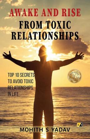 Awake And Rise From Toxic Relationships