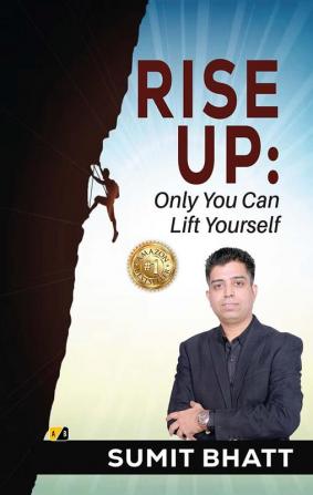 Rise Up: Only You Can Lift Yourself