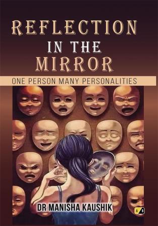 Reflection In The Mirror: One Person Many Personalities