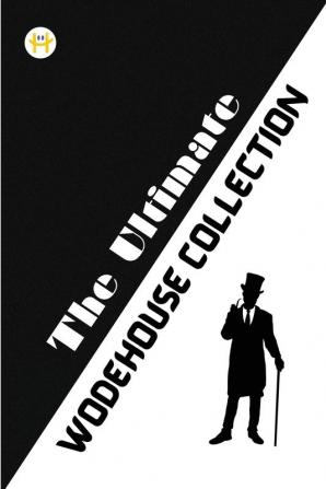 The Ultimate Wodehouse Collection