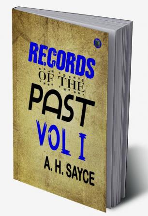 Records of the Past Vol I