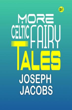 More Celtic Fairy Tales